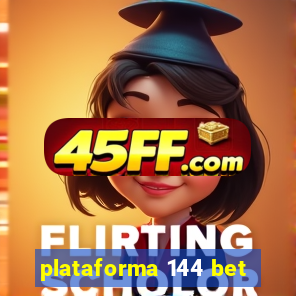 plataforma 144 bet